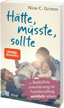 Buchcover: Hätte, müsste, sollte – Bedürfnisorientierung im Familienalltag wirklich leben, von Nina C. Grimm